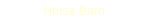 Text Box: Horse Barn
