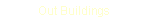 Text Box: Out Buildings