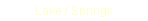 Text Box: Lake / Springs