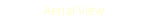 Text Box: Aerial View